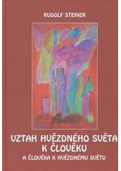 kniha Vztah hvězdného světa k člověku a člověka k hvězdnému světu duchovní přijímání lidstva, Michael 2012