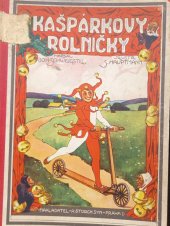 kniha Kašpárkovy rolničky, A. Storch syn 1931