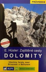kniha Dolomity zajištěné cesty : všechny feraty mezi Brixenem a Bellunem, Alpy 2007