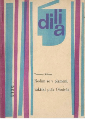 kniha Rodím se v plameni, vzkřikl pták Ohnivák Hra o D.H. Lawrencovi, Dilia 1965