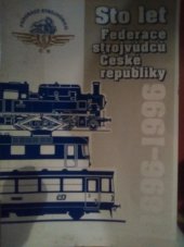 kniha Sto let Federace strojvůdců České republiky 1896-1996, Federace strojvůdců České republiky 1995