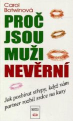 kniha Proč jsou muži nevěrní? jak posbírat střepy, když vám partner rozbil srdce na kusy, Motto 1996