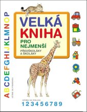 kniha Velká kniha pro nejmenší předškoláky a školáky, Svojtka 2018