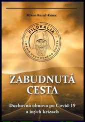 kniha Zabudnutá cesta Duchovná obnova po Covid-19 a iných krízach, Filokalia 2025