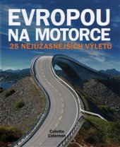 kniha Evropou na motorce 25 nejúžasnějších výletů, Svojtka & Co. 2016