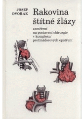 kniha Rakovina štítné žlázy zaměření na postavení chirurgie v komplexu protinádorových opatření, Libri 1997