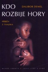 kniha Kdo rozbije hory [příběh z Thajska], Mladá fronta 2004