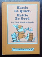 kniha Hattie Be Quiet, Hattie Be Good, Harper & Row 1977