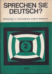 kniha Sprechen Sie Deutsch? 2. [část] Příručka k televiznímu kursu němčiny., SPN 1973