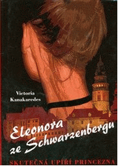 kniha Eleonora ze Schwarzenbergu skutečná upíří princezna, XYZ 2011