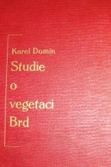 kniha Studie o vegetaci Brd a povšechné úvahy o dějinách lesních společenstev a o vztazích lesa k podnebí a půdě, s.n. 1926