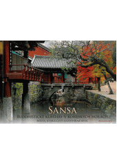 kniha Sansa Buddhistické kláštery v korejských horách - Místa, která čistí a otevírají mysl, DharmaGaia 2014