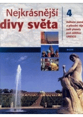 kniha Nejkrásnější divy světa 4. kulturní památky a přírodní ráje naší planety pod záštitou UNESCO., Balios 2002