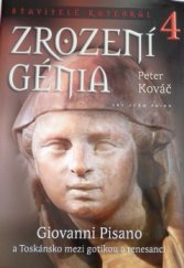 kniha Stavitelé katedrál 4. - Zrození génia - Giovanni Pisano a Toskánsko mezi gotikou a renesancí, Ars Auro Prior 2013