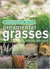 kniha Gardening With Ornamental Grasses, A David and Charles Book 2004