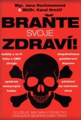 kniha Braňte svoje zdraví! Co dělat, aby nám výdobytky civilizace nezkracovaly život, Plot 2015