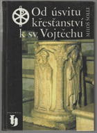 kniha Od úsvitu křesťanství k sv. Vojtěchu, Vyšehrad 1996