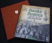 kniha Banská Bystrica Ako sme tu žili 2, AB Art press 2016