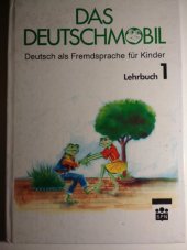kniha Das Deutschmobil Deutsch als Fremdsprache für Kinder. Lehrbuch. 1, Státní pedagogické nakladatelství 1991