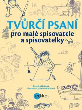 kniha Tvůrčí psaní pro malé spisovatele a spisovatelky, Edika 2013