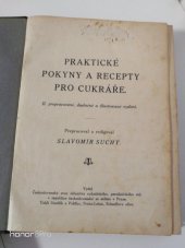 kniha Praktické pokyny a recepty pro cukráře, Čs. svaz dělníků cukrář. a perníkář. 1923