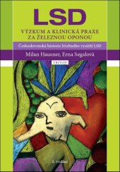 kniha LSD Výzkum a klinická praxe za železnou oponou Československá historie léčebného využití LSD, Triton 2025