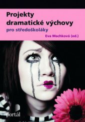 kniha Projekty dramatické výchovy pro středoškoláky, Portál 2012