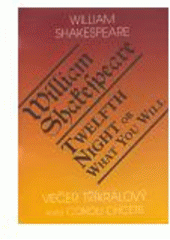 kniha Večer tříkrálový, aneb, Cokoli chcete = Twelfth night, or, What you will, Romeo 2008