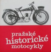 kniha Pražské historické motocykly Katalog výstavy, Praha 1987, Muzeum hl. m. Prahy 1987