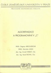 kniha Algoritmizace a programování v "C", Česká zemědělská univerzita, ve vydavatelství Credit 2002