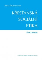 kniha Křesťanská sociální etika Úvod a principy, Centrum pro studium demokracie a kultury 2015