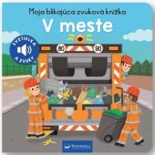kniha Moja blikajúca zvuková knižka V meste, Svojtka 2024