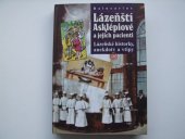 kniha Lázeňští Asklépiové a jejich pacienti lázeňské historky, anekdoty a vtipy, Knihy 555 2009