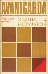 kniha Avantgarda známá a neznámá. Sv. 2, - Vrchol a krize poetismu 1925-1928, Svoboda 1972