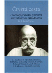 kniha Čtvrtá cesta praktický průvodce systémem seberealizace na základě učení G.I. Gurdžijeva, Malvern 2010
