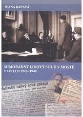 kniha Mimořádný lidový soud v Mostě v letech 1945-1948, Albis international 2010