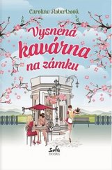 kniha Vysněná kavárna na zámku, Sofa Books  2018