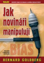 kniha Jak novináři manipulují stanice CBS očima svého reportéra, Ideál 2005