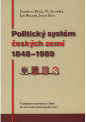 kniha Politický systém českých zemí 1848-1989, Masarykova univerzita, Mezinárodní politologický ústav 2003