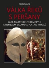 kniha Válka Řeků s Peršany Ladé, Marathón, Thermopyly, Artemisium, Salamina, Plataje, Mykalé, Akcent 2011