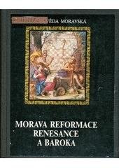 kniha Vlastivěda moravská Morava reformace, renesance a baroka - Dějiny Moravy. Díl 2, Muzejní a vlastivědná společnost 1996