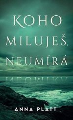 kniha Koho miluješ, neumírá  Tři lidé, tři místa a jeden zločin… , HarperCollins Publishers 2024