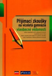 kniha Přijímací zkoušky na víceletá gymnázia - všeobecné vědomosti testy, CPress 2005