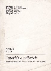 kniha Interiér a nábytek vesnického domu Podještědí v 16.-19. století, Podještědské muzeum Karolíny Světlé 1990