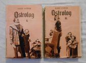 kniha Astrolog I. + II. historický román ze XVI. století, Nakladatelství L. Mazáč v Praze 1941