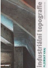 kniha Industriální topografie Plzeňský kraj, ČVUT 2015