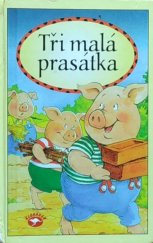 kniha Tři malá prasátka na motivy tradiční lidové pohádky, Alpress 1999