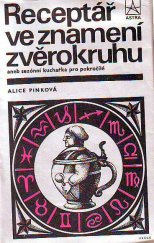 kniha Receptář ve znamení zvěrokruhu aneb sezónní kuchařka pro pokročilé, Práce 1989