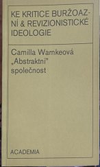 kniha "Abstraktní" společnost Systémové vědy jako poselství spásy ve společenských modelech Parsonse, Dahrendorfa a Luhmanna, Academia 1977