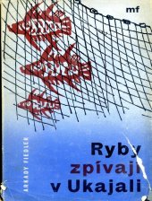 kniha Ryby zpívají v Ukajali, Mladá fronta 1960